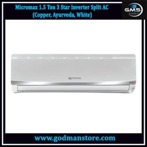 Micromax 1.5 Ton 3 Star Inverter Split AC (Copper, Ayurveda, White)